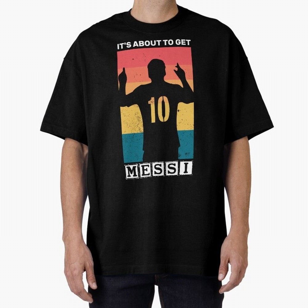 Its about to get messi T-Shirt Essential T-Shirt Treasure FIFA World Cup 2026 Spirit, Made for England, Mbappe and Neymar, Champion Mindset, Group Stage Buzz, Knockout Tension and Passionate Fan Culture; Perfect for Supporters Who Want Bold