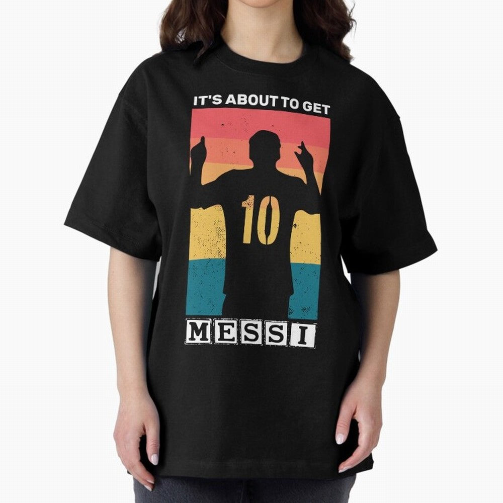 Its about to get messi T-Shirt Essential T-Shirt Treasure FIFA World Cup 2026 Spirit, Made for England, Mbappe and Neymar, Champion Mindset, Group Stage Buzz, Knockout Tension and Passionate Fan Culture; Perfect for Supporters Who Want Bold