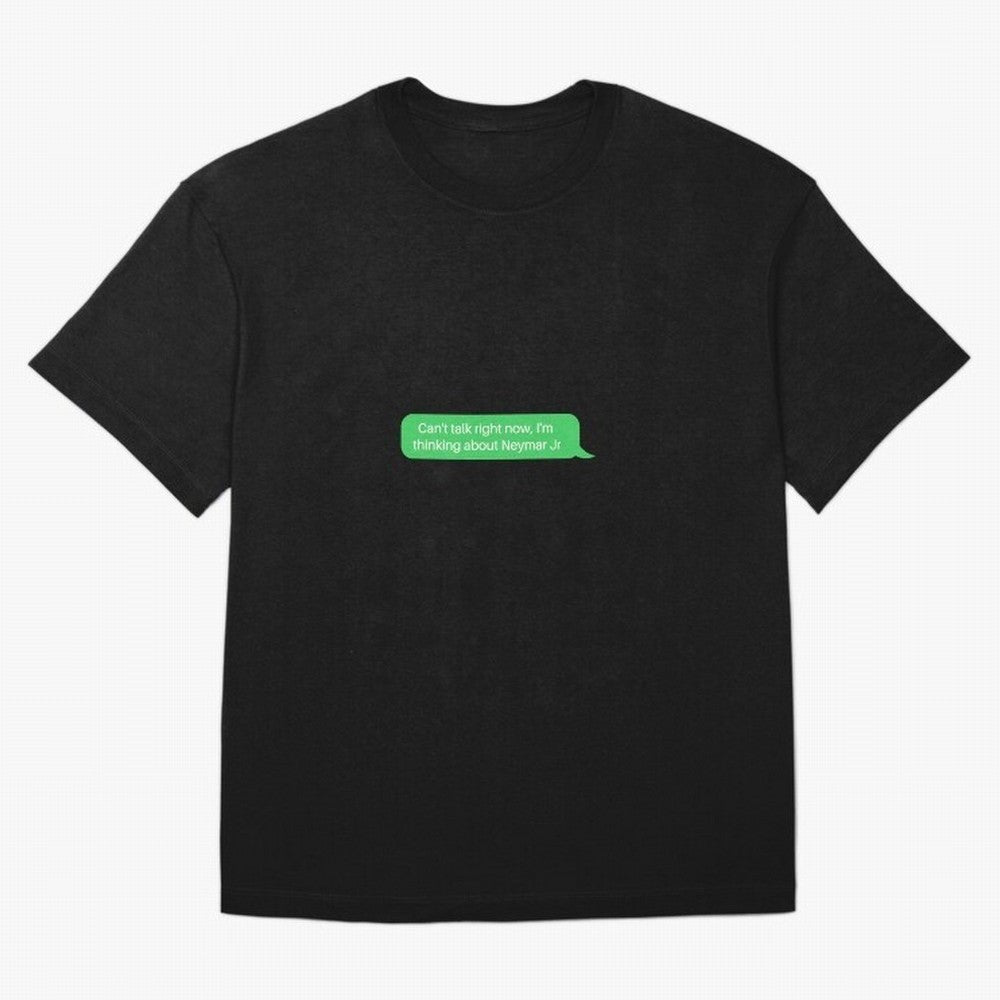 Can't talk right now, I'm thinking about Neymar Jr Green Text Classic T-Shirt Turn Up for FIFA World Cup 2026 Built around Messi and Cristiano Ronaldo, Argentina and Brazil Energy, Goal Celebration Energy, Supporter Heritage, Football Icons and