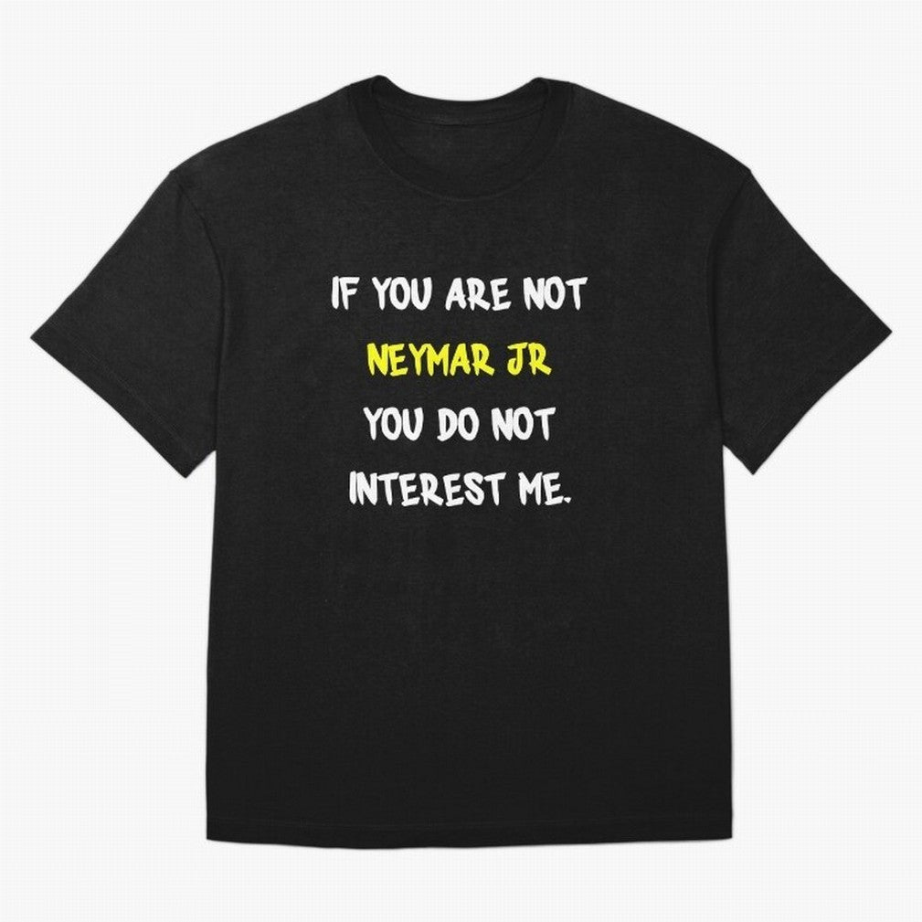 If you are not - Neymar Jr Classic T-Shirt Honor the Beautiful Game during FIFA World Cup 2026 for Fans of Cristiano Ronaldo and France and Portugal, Bringing Match Day Excitement, Supporter Culture, Golden Goals and Global Football Passion; Ideal
