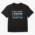 Everything i know - Neymar Jr Oversized T-Shirt Show Passion for the Stars of FIFA World Cup 2026 Group Stage Driven by Messi, Portugal, Spain and Germany Energy, Classic Soccer Heritage, Championship Pressure, Fan Loyalty and International Pride;