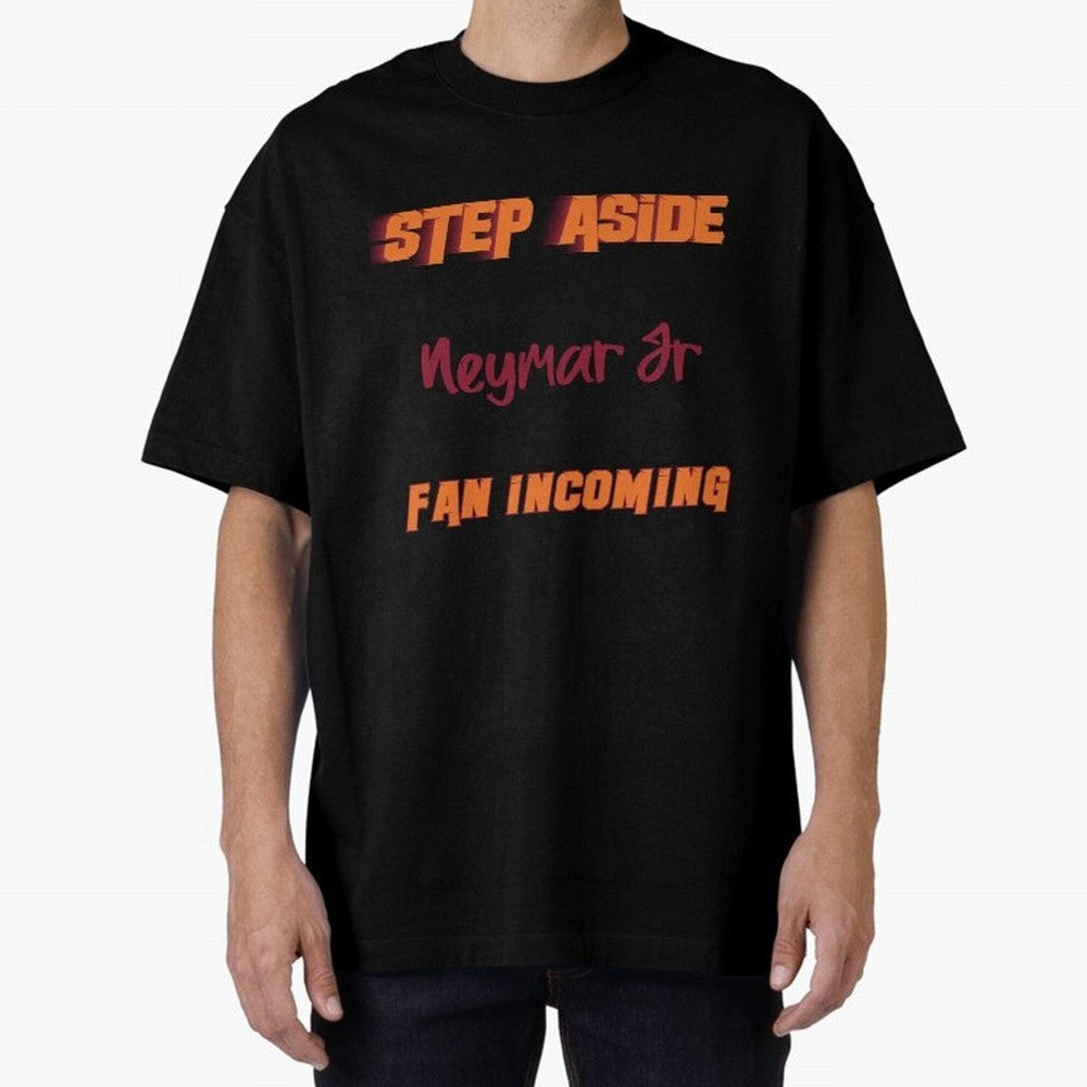 Neymar Jr - Step Aside, incoming fan Classic T-Shirt Join Global Football Passion for FIFA World Cup 2026 USA Canada Mexico, Driven by Mbappe, Argentina, France and Brazil, Game Day Rituals, Football Legends, Country Pride and the Road to the