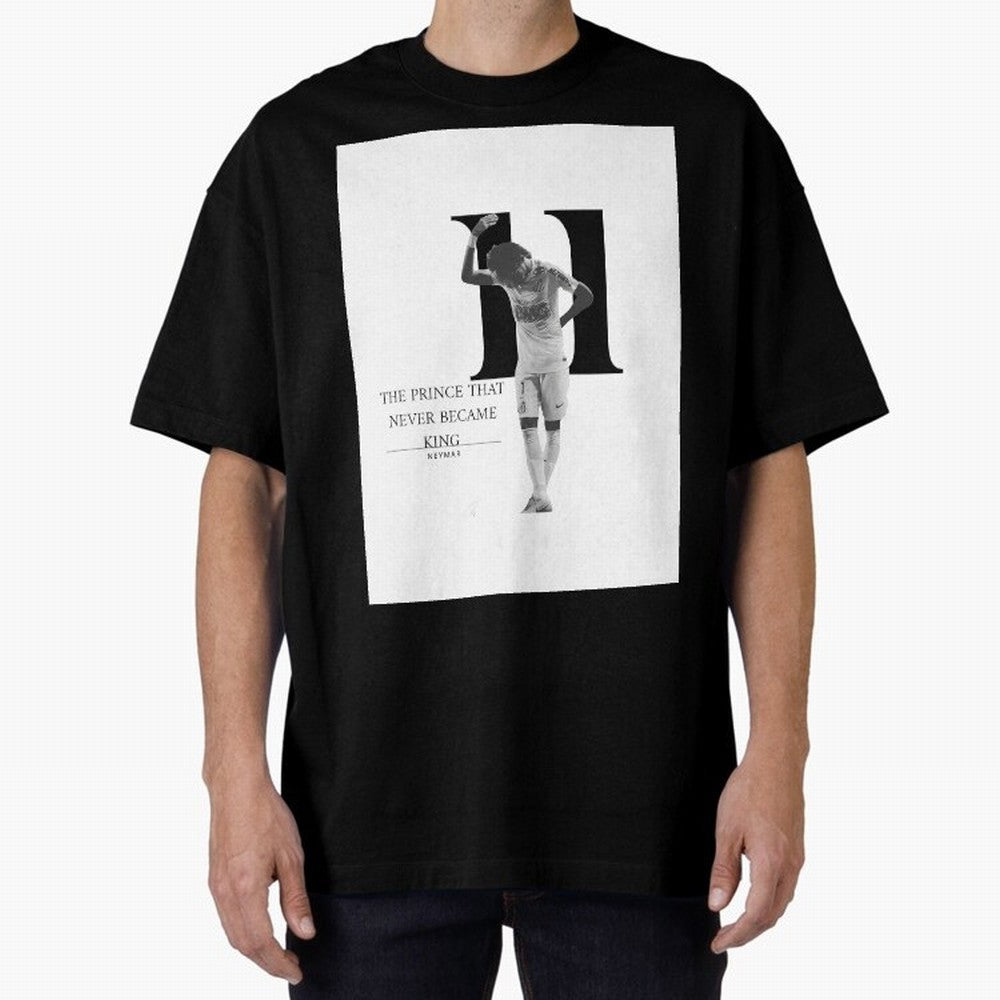 The Prince that never became king- neymar jr quote Graphic T-Shirt Relive Global Football Passion for FIFA World Cup 2026 Group Stage, Centered on Messi, Neymar and Mbappe, England and Germany, Football Festival Excitement, Trophy Ambitions,