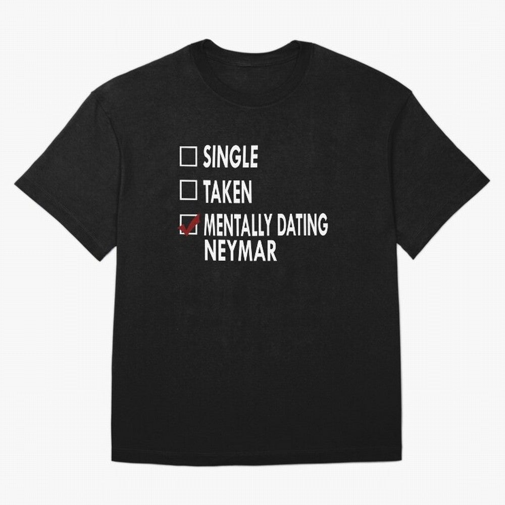 Dating Neymar Essential T-Shirt Show Up for the Glory of Match Day Hype around FIFA World Cup 2026, CR7 and Messi, Portugal, Spain and Germany, Vintage Soccer Flavor, Modern Football Stars, National Flags and Final Night Emotion; Made for Die Hard