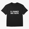 1% Chance 99% Faith Neymar Quote Classic T-Shirt Show Championship Spirit for FIFA World Cup 2026 USA Canada Mexico Inspired by Messi, Argentina Energy, Match Day Excitement, Supporter Culture, Golden Goals and Global Football Passion; Made for Die