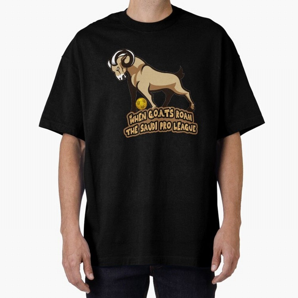 The G.O.A.T. Kings Roam the Saudi League Oversized T-Shirt Wear the Spirit of FIFA World Cup 2026 USA Canada Mexico Filled with Mbappe and Neymar, Argentina, France and Brazil Energy, Stadium Chants, National Pride, Trophy Dreams and Unforgettable