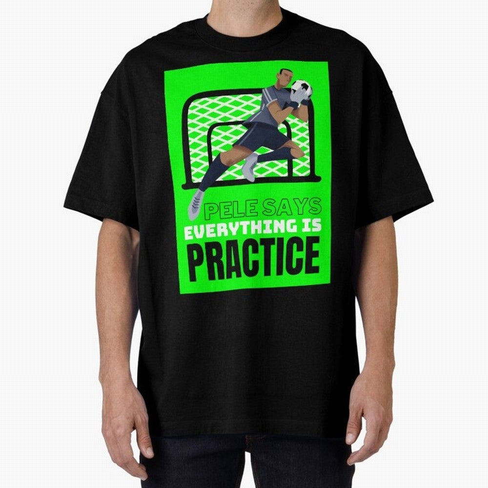 Pele Says Everything is Pratice Graphic Classic T-Shirt Enjoy FIFA World Cup 2026 Group Stage Made for Messi, Argentina and Brazil Energy, Football Passion, Legendary Performances, Festival Vibes and Supporter Community; Built for Supporters
