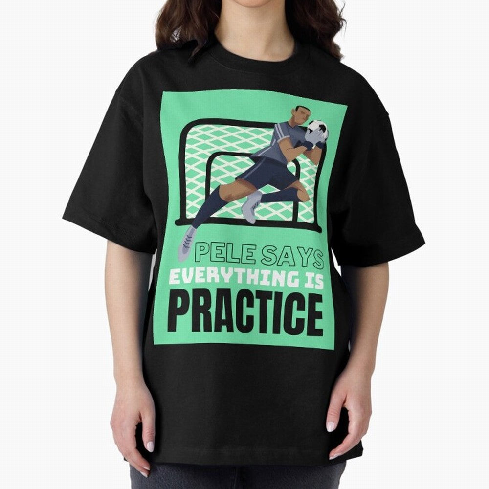 Pele Says Everything is Pratice Graphic Classic T-Shirt Mark Match Day Hype around FIFA World Cup 2026, Haaland, Portugal, Classic Soccer Heritage, Championship Pressure, Fan Loyalty and International Pride; Ideal for Passionate Fans Who Love