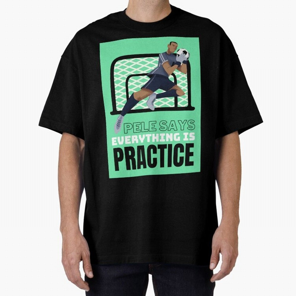 Pele Says Everything is Pratice Graphic Classic T-Shirt Mark Match Day Hype around FIFA World Cup 2026, Haaland, Portugal, Classic Soccer Heritage, Championship Pressure, Fan Loyalty and International Pride; Ideal for Passionate Fans Who Love