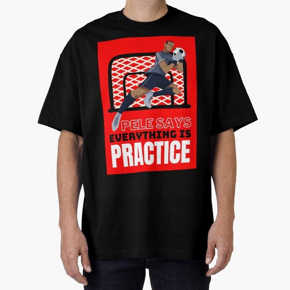 Pele Says Everything is Pratice Graphic Classic T-Shirt Follow the Road to Global Football Passion for FIFA World Cup 2026, Filled with Neymar, Brazil, Match Day Excitement, Supporter Culture, Golden Goals and Global Football Passion; Ideal for