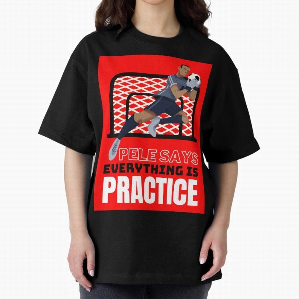 Pele Says Everything is Pratice Graphic Classic T-Shirt Follow the Road to Global Football Passion for FIFA World Cup 2026, Filled with Neymar, Brazil, Match Day Excitement, Supporter Culture, Golden Goals and Global Football Passion; Ideal for