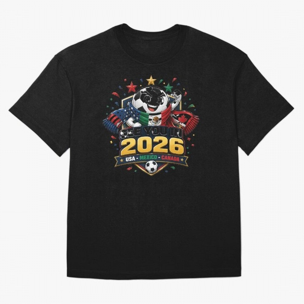 See You in 2026 USA Mexico Canada Soccer Mascot Classic T-Shirt Enjoy the Biggest Football Party of FIFA World Cup 2026 Highlighting Mbappe, Brazil Energy, Goal Celebration Energy, Supporter Heritage, Football Icons and Worldwide Tournament Joy;