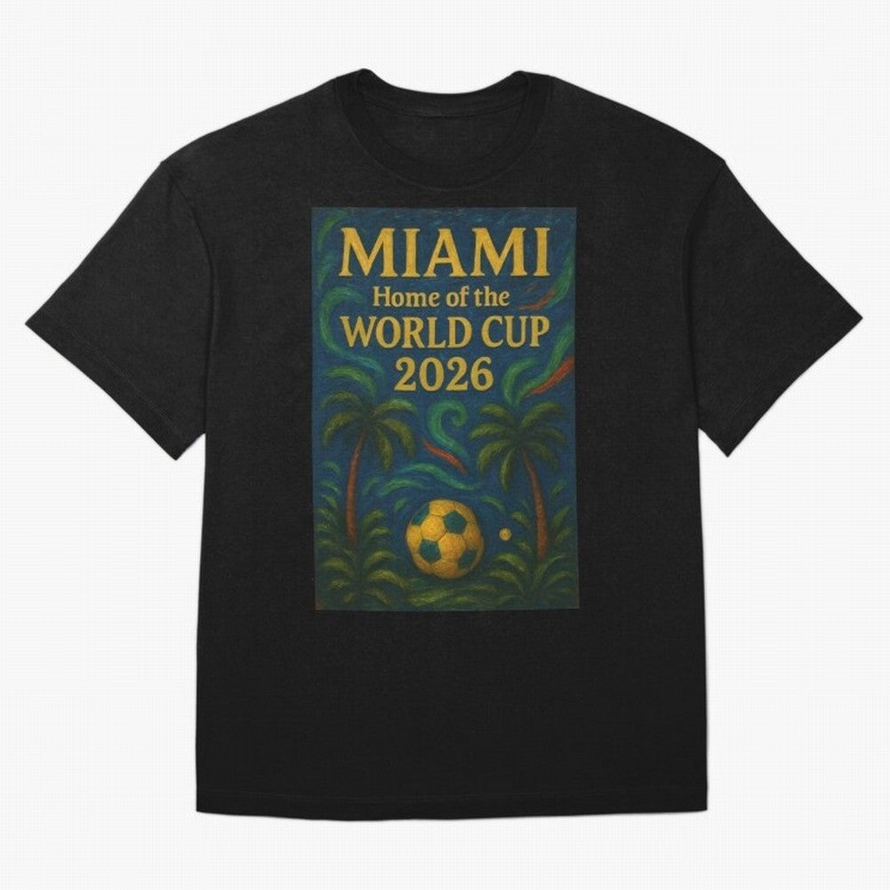 Miami Home of the World Cup 2026 Soccer Fan Poster ¡ª Tropical Art Print Classic T-Shirt Make the Season About the FIFA World Cup 2026 Group Stage Journey through Mbappe and Neymar Highlights, England and Germany Pride, Football History, Final