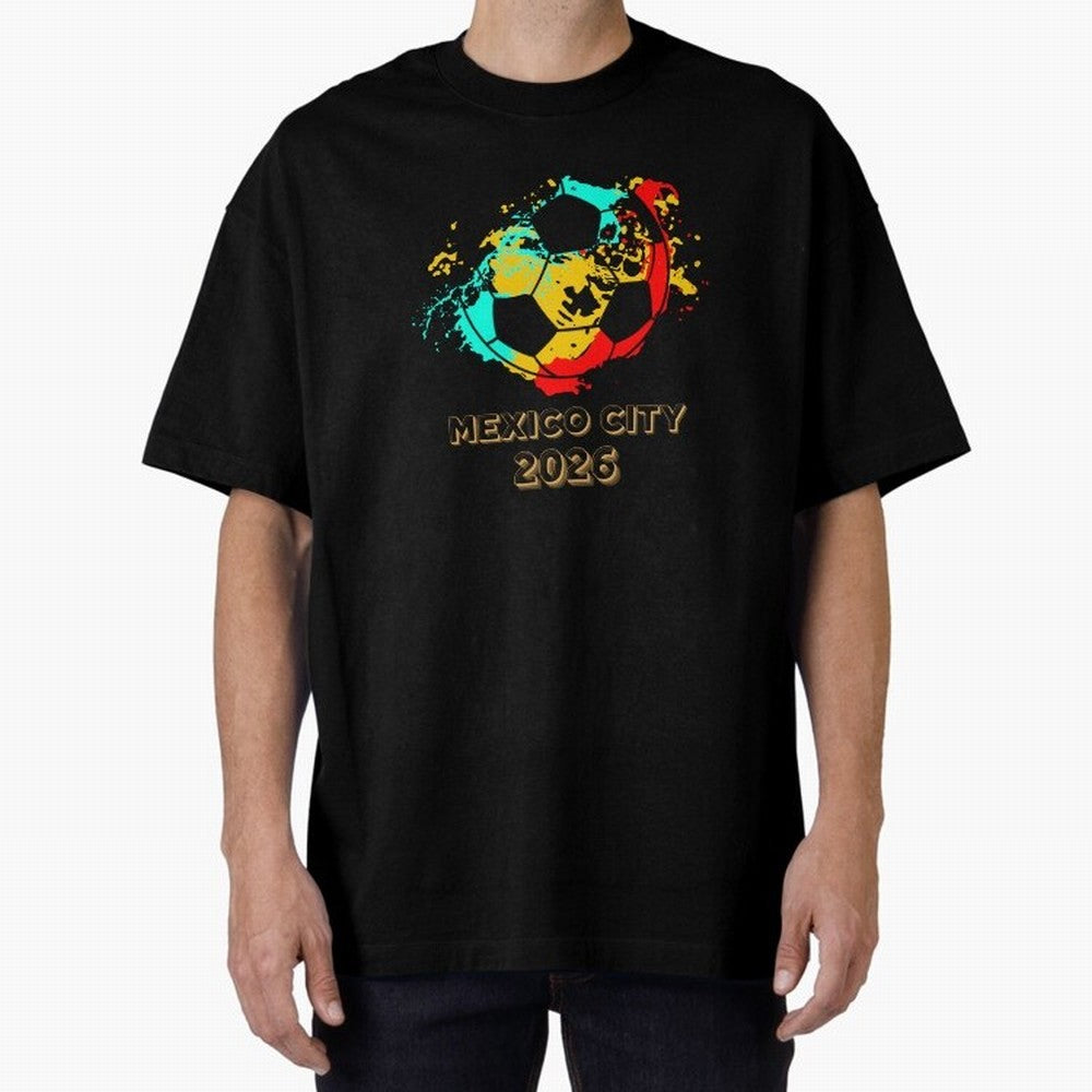Mexico city soccer 2026 t-shirt Classic T-Shirt Show Match Day Excitement for FIFA World Cup 2026 USA Canada Mexico Spirit, Celebrating Netherlands, Messi, CR7 and Mbappe, Football History, Final Match Energy, Crowd Noise and Once in a Lifetime