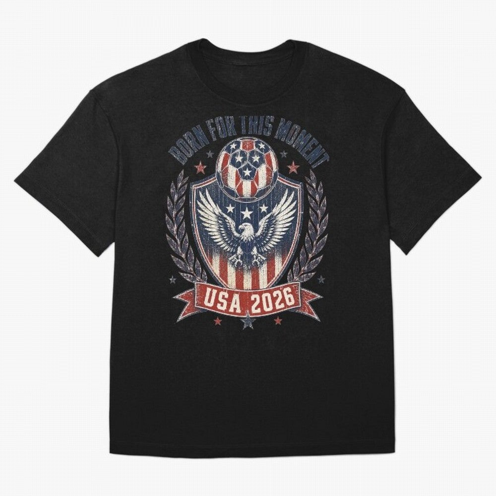 Born For This Moment USA 2026 World Cup Soccer T-Shirt Classic T-Shirt Bring World Football Passion into FIFA World Cup 2026 USA Canada Mexico for Fans of Neymar and Netherlands, Bringing Sports Nostalgia, International Competition, Famous Players