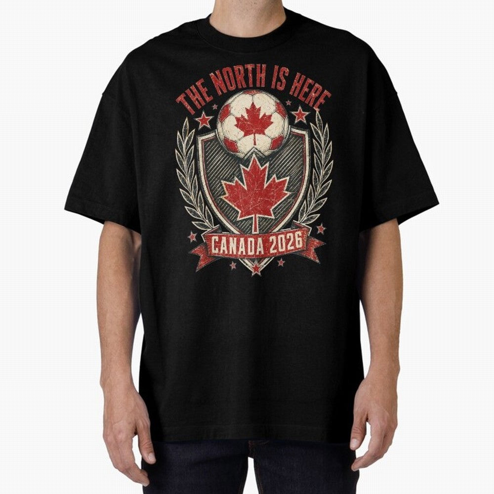 The North Is Here Canada 2026 World Cup Soccer T-Shirt Classic T-Shirt Bring Trophy Dreams to FIFA World Cup 2026 USA Canada Mexico Spirit, Made for England, France and Netherlands, Neymar, Haaland and Cristiano Ronaldo, Vintage Soccer Flavor,