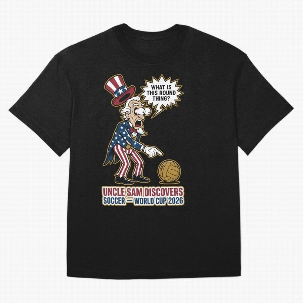 Uncle Sam Discovers Soccer ¡ª World Cup 2026 V1 Classic T-Shirt Celebrate Football Dreams Across FIFA World Cup 2026 Spirit, Connected to France, Cristiano Ronaldo, Goal Celebration Energy, Supporter Heritage, Football Icons and Worldwide