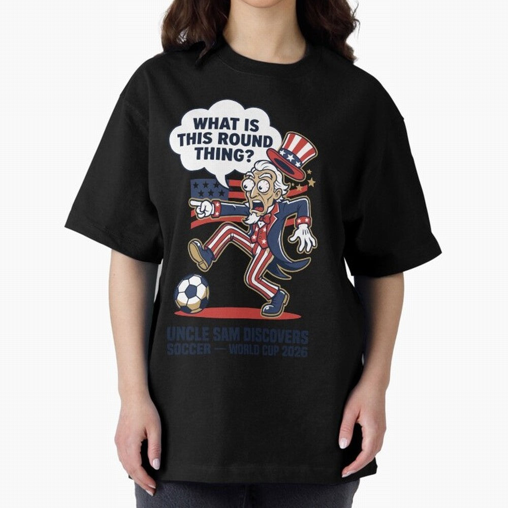 Uncle Sam Discovers Soccer ¡ª What Is This Round Thing V1 Classic T-Shirt Support Your Favorite Stars during FIFA World Cup 2026 for Fans of Messi and Cristiano Ronaldo and Brazil, Portugal and Argentina, Bringing Goal Celebration Energy, Supporter