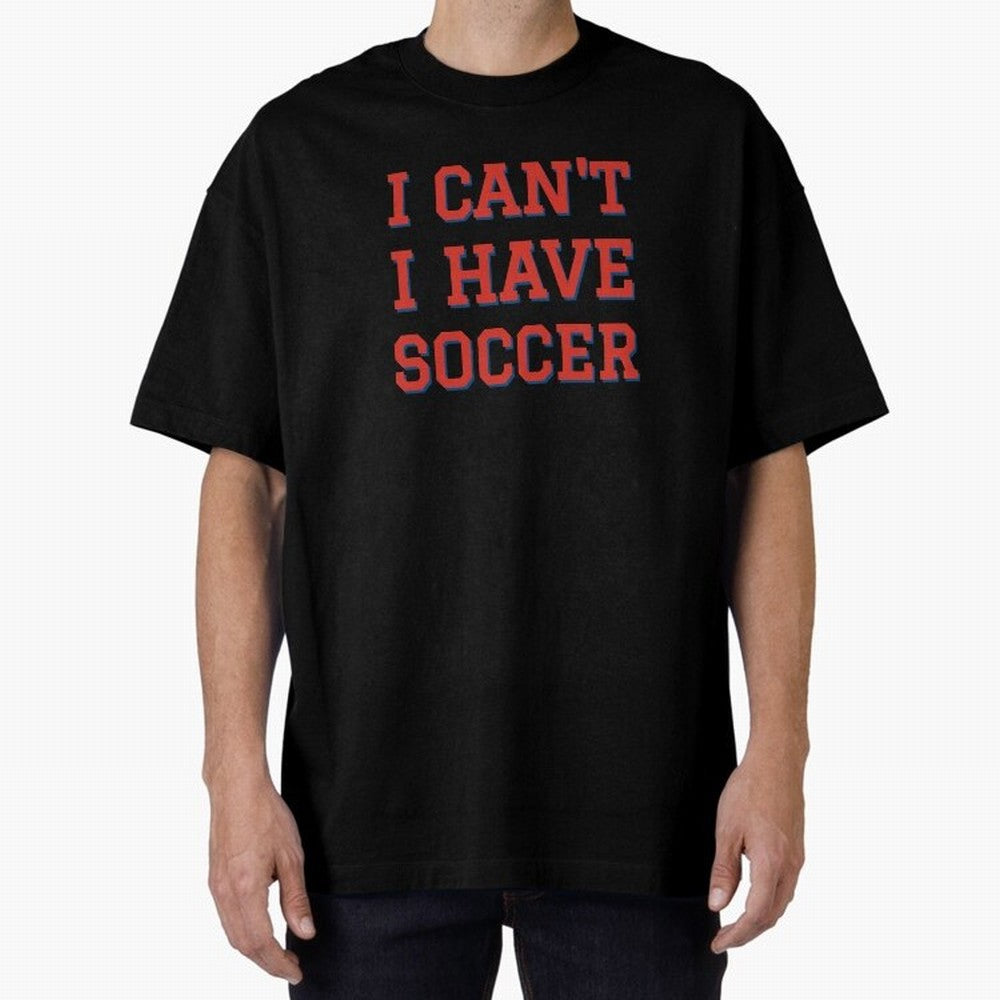 I can't, I have soccer Classic T-Shirt Celebrate Classic Football Spirit in Match Day Hype around FIFA World Cup 2026, Cristiano Ronaldo, Haaland and CR7, Argentina and Brazil, Global Supporter Spirit, Legendary Goals, National Colors and