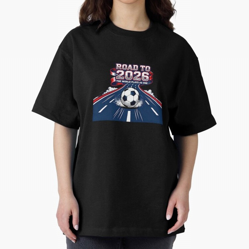 Road To 2026 The World Plays As One Oversized T-Shirt Support the Legends of Global Football Passion for FIFA World Cup 2026 Group Stage, Centered on Messi, CR7 and Mbappe, England, Tournament Hype, Historic Matchups, Family Viewing Parties and