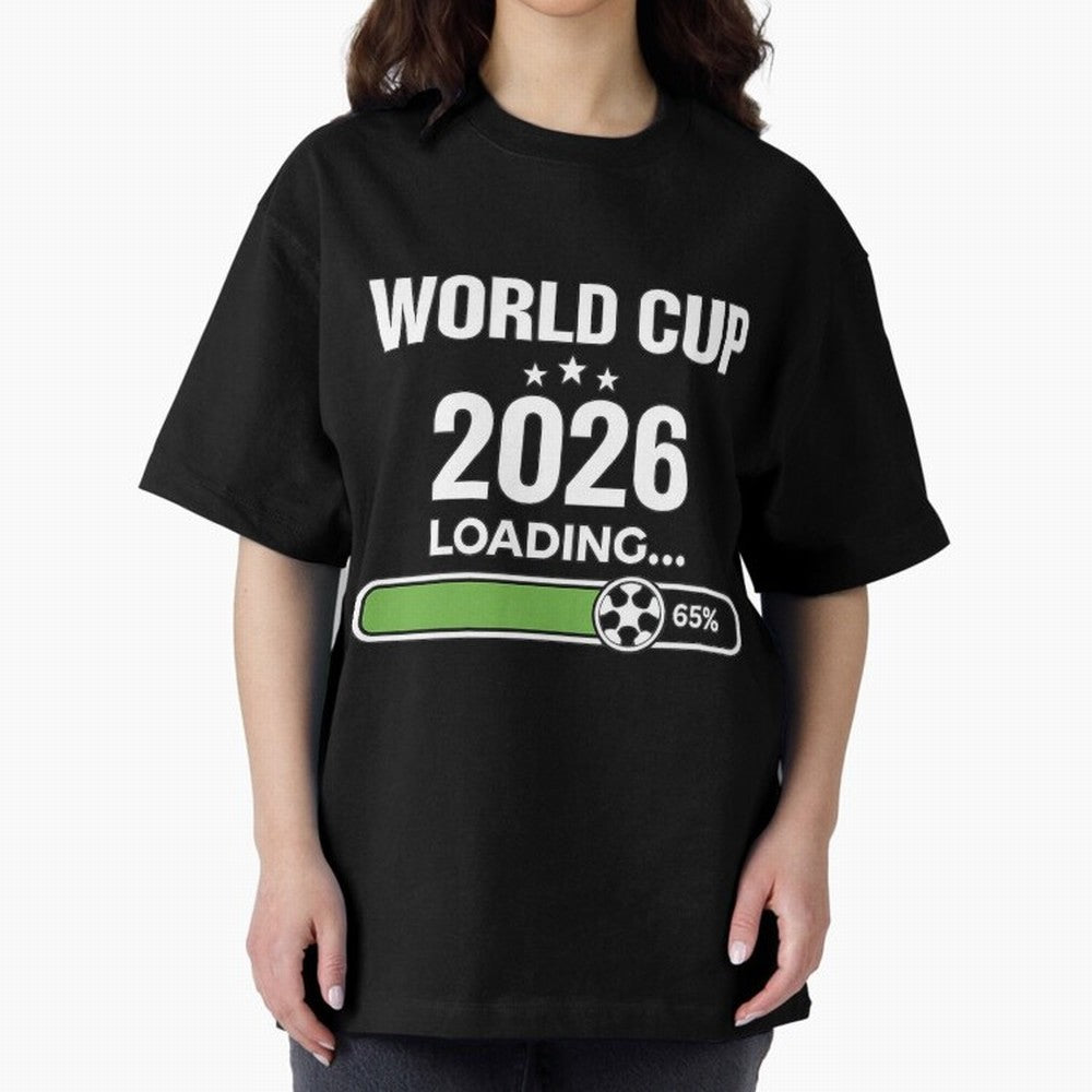 World Cup 2026 Loading Funny Football Shirt Soccer Fan Gift Oversized T-Shirt Feel International Energy from FIFA World Cup 2026 for Fans of CR7 and Spain, Bringing Game Day Rituals, Football Legends, Country Pride and the Road to the Final; Made