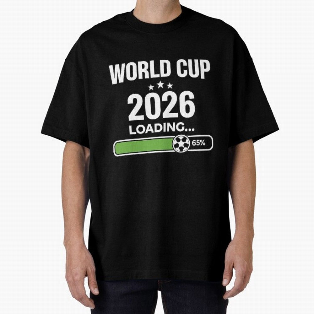 World Cup 2026 Loading Funny Football Shirt Soccer Fan Gift Oversized T-Shirt Feel International Energy from FIFA World Cup 2026 for Fans of CR7 and Spain, Bringing Game Day Rituals, Football Legends, Country Pride and the Road to the Final; Made