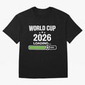 World Cup 2026 Loading Funny Football Shirt Soccer Fan Gift Oversized T-Shirt Feel International Energy from FIFA World Cup 2026 for Fans of CR7 and Spain, Bringing Game Day Rituals, Football Legends, Country Pride and the Road to the Final; Made