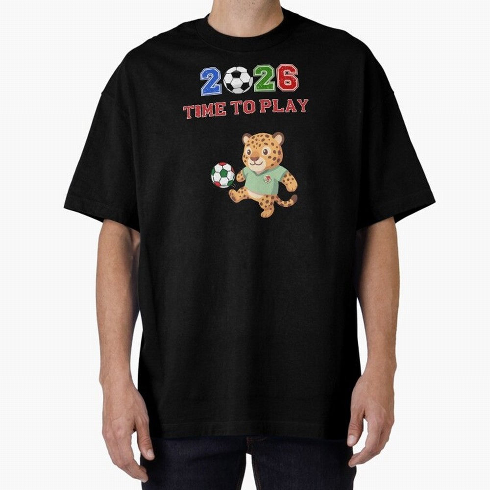 Mexico Soccer Jaguar Mascot 2026 Time To Play Football Oversized T-Shirt Represent Fans Who Live for Match Day Hype around FIFA World Cup 2026 Group Stage, Cristiano Ronaldo, Haaland and CR7, Brazil, Portugal and Argentina, Champion Mindset, Group