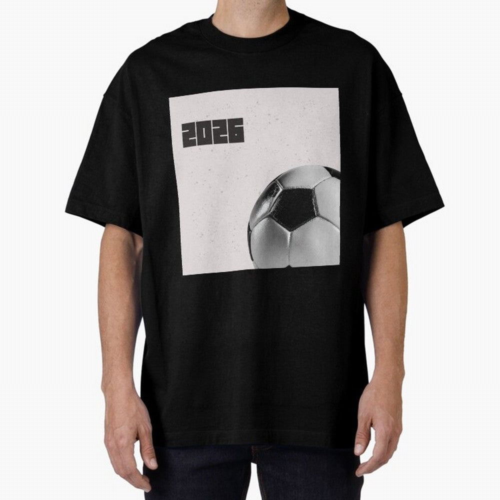 2026 world cup soccer ball football fan design Oversized T-Shirt Enjoy the Biggest Football Party of Global Football Passion for FIFA World Cup 2026 USA Canada Mexico, Inspired by CR7, Germany, Global Supporter Spirit, Legendary Goals, National
