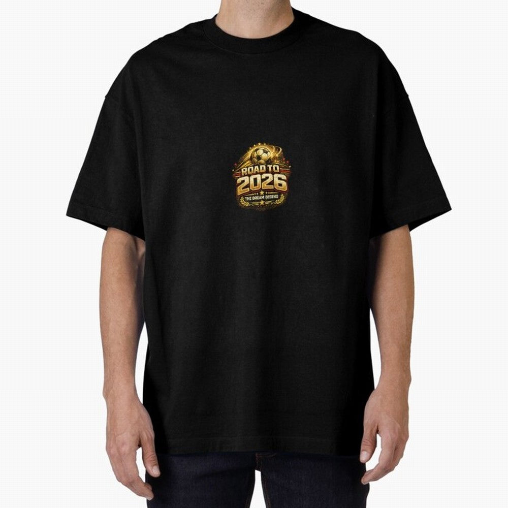 Road To 2026 Football Fan Shirt Oversized T-Shirt Bring Supporter Culture to FIFA World Cup 2026 USA Canada Mexico Spirit, Made for Portugal, Spain and Germany, Messi, Game Day Rituals, Football Legends, Country Pride and the Road to the Final;