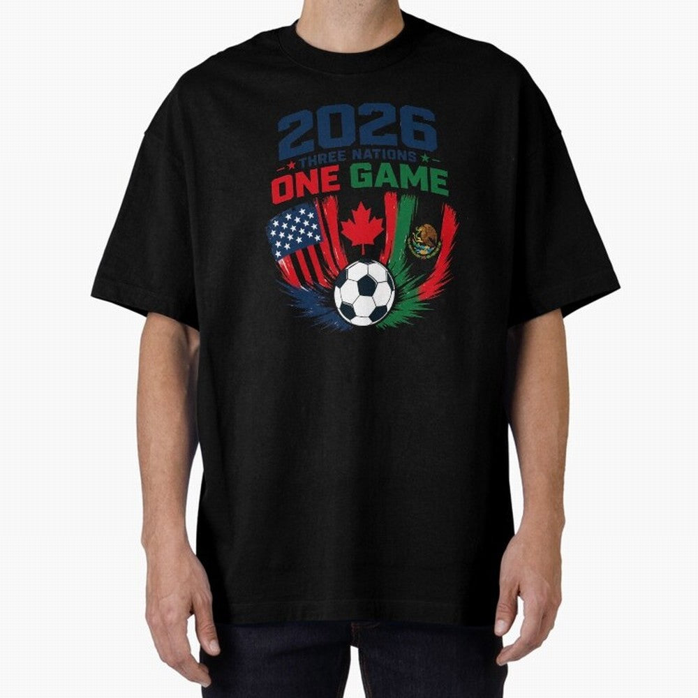 Three Nations One Game 2026 ¨C USA Canada Mexico Football Design ?????? Oversized T-Shirt Bring Supporter Culture to FIFA World Cup 2026 Spirit, Celebrating England, France and Netherlands, Mbappe and Neymar, Match Day Excitement, Supporter