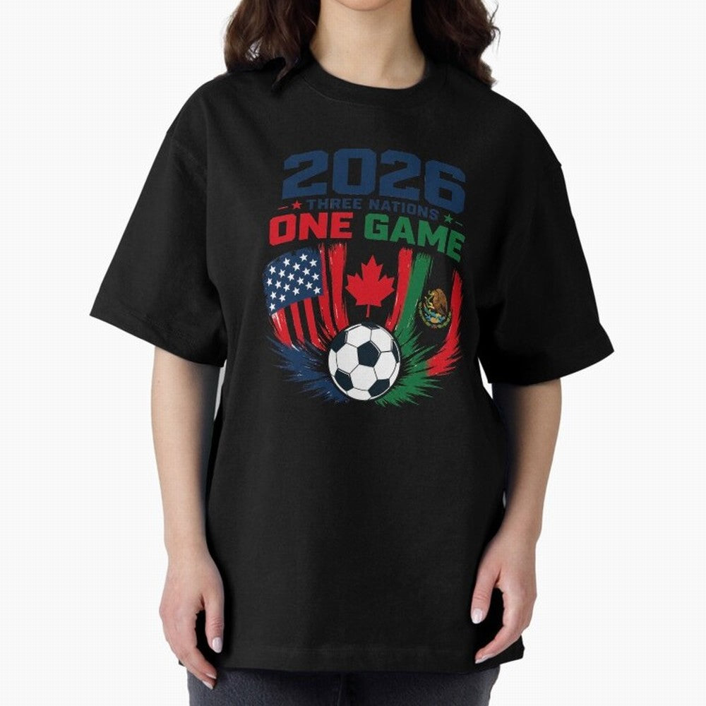 Three Nations One Game 2026 ¨C USA Canada Mexico Football Design ?????? Oversized T-Shirt Bring Supporter Culture to FIFA World Cup 2026 Spirit, Celebrating England, France and Netherlands, Mbappe and Neymar, Match Day Excitement, Supporter
