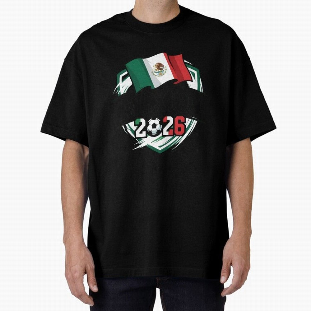 MEXICO World Cup 2026 Gift ¨C MEXICO Football Oversized T-Shirt Follow the Road to FIFA World Cup 2026 Featuring Neymar, Germany Energy, Global Supporter Spirit, Legendary Goals, National Colors and Tournament Celebration; Perfect for People Who