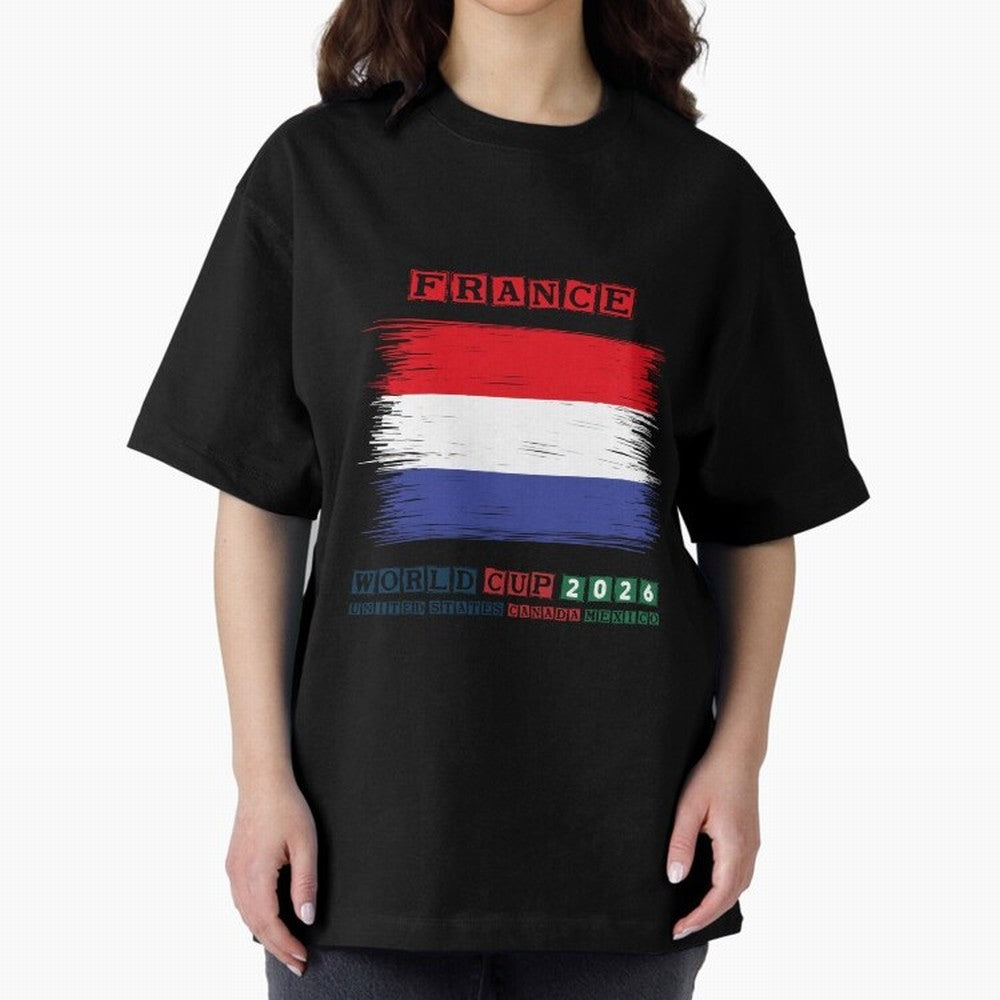 FRANCE WORLD CUP 2026 Oversized T-Shirt Show Up for the Glory of Match Day Hype around FIFA World Cup 2026 USA Canada Mexico, Mbappe, England and Germany, Match Day Excitement, Supporter Culture, Golden Goals and Global Football Passion; Made for