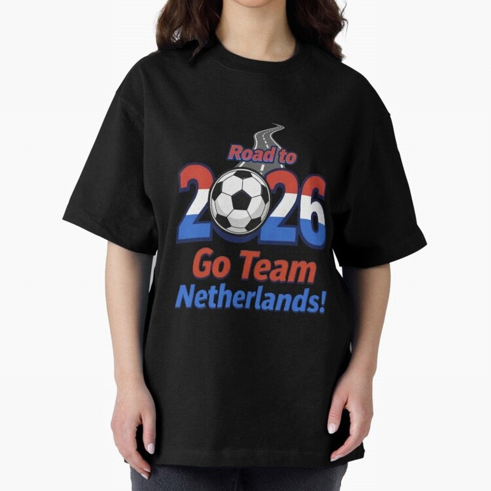 Road to 2026 Netherlands Football - Go Team Holland Soccer Oversized T-Shirt Feel the Heartbeat of Match Day Hype around FIFA World Cup 2026 USA Canada Mexico, Haaland, Argentina and Brazil, Tournament Hype, Historic Matchups, Family Viewing