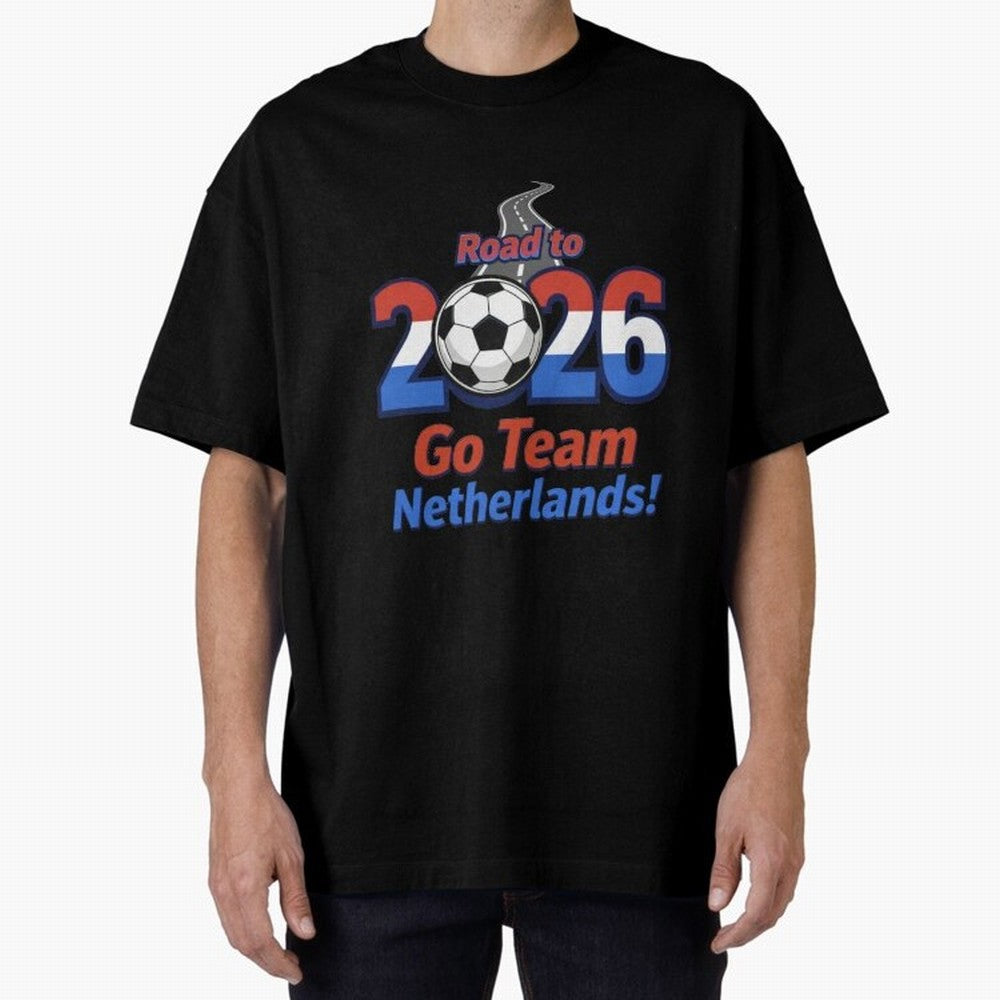 Road to 2026 Netherlands Football - Go Team Holland Soccer Oversized T-Shirt Feel the Heartbeat of Match Day Hype around FIFA World Cup 2026 USA Canada Mexico, Haaland, Argentina and Brazil, Tournament Hype, Historic Matchups, Family Viewing