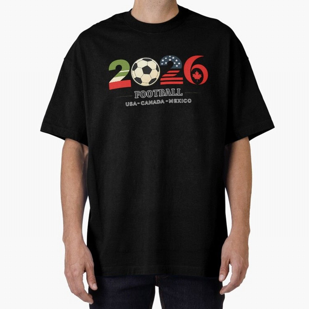 Football 2026 Usa Canada Mexico Oversized T-Shirt Make the Season About Match Day Hype around FIFA World Cup 2026 USA Canada Mexico, Haaland and Mbappe, England, Retro Football Energy, Iconic Rivalries, Trophy Chase Drama and Stadium Atmosphere;