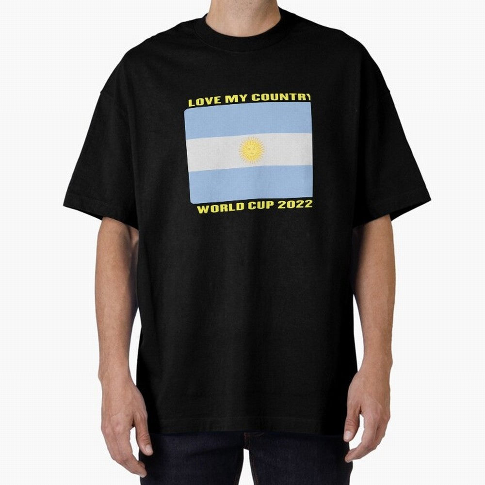 I Love My Country Argentina World Cup 2022 Oversized T-Shirt Celebrate Unforgettable Nights in Global Football Passion for FIFA World Cup 2026 Group Stage, Built around Haaland and Mbappe, Brazil, Classic Soccer Heritage, Championship Pressure, Fan