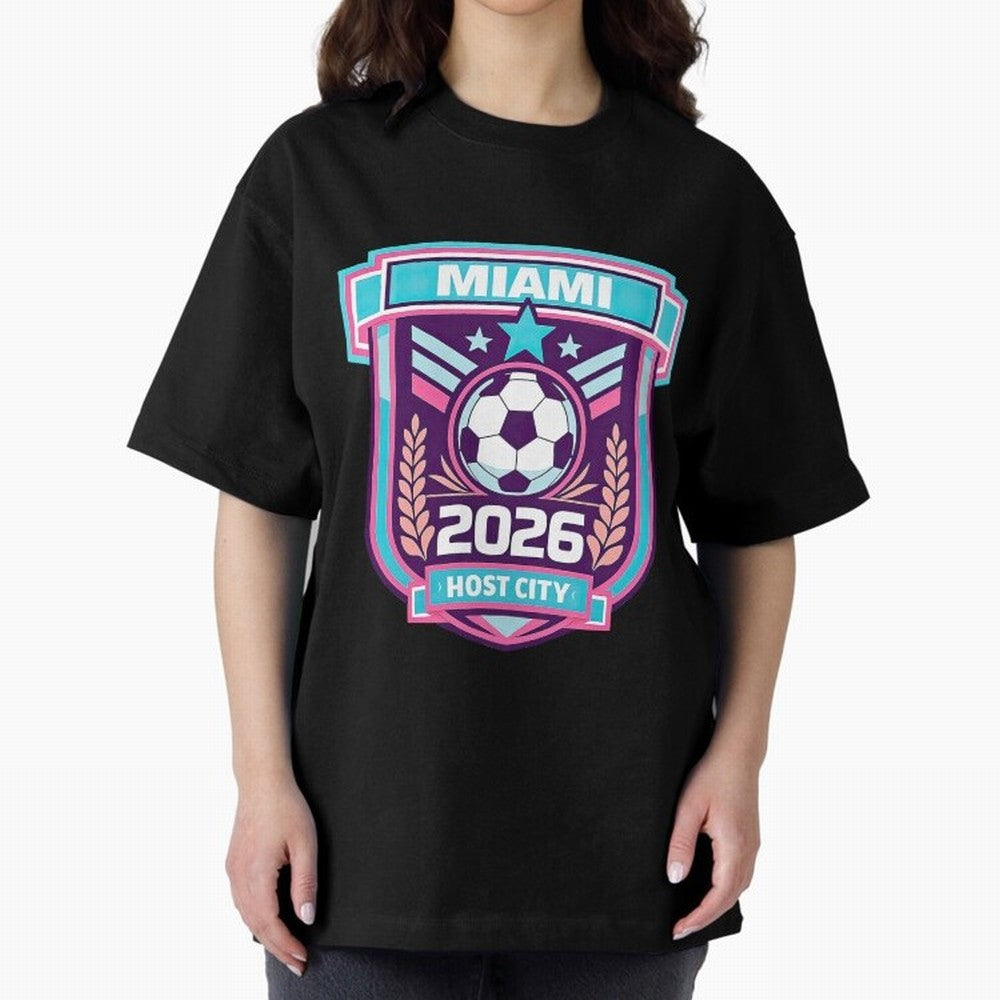 Miami 2026 Host City Emblem Welcoming the World Cup Oversized T-Shirt Celebrate FIFA World Cup 2026 USA Canada Mexico Spirit, Capturing England, Messi, CR7 and Mbappe, Stadium Chants, National Pride, Trophy Dreams and Unforgettable Football