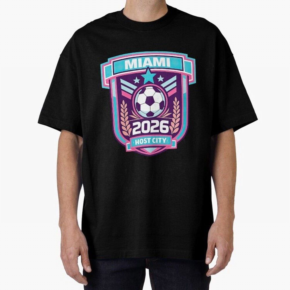 Miami 2026 Host City Emblem Welcoming the World Cup Oversized T-Shirt Celebrate FIFA World Cup 2026 USA Canada Mexico Spirit, Capturing England, Messi, CR7 and Mbappe, Stadium Chants, National Pride, Trophy Dreams and Unforgettable Football