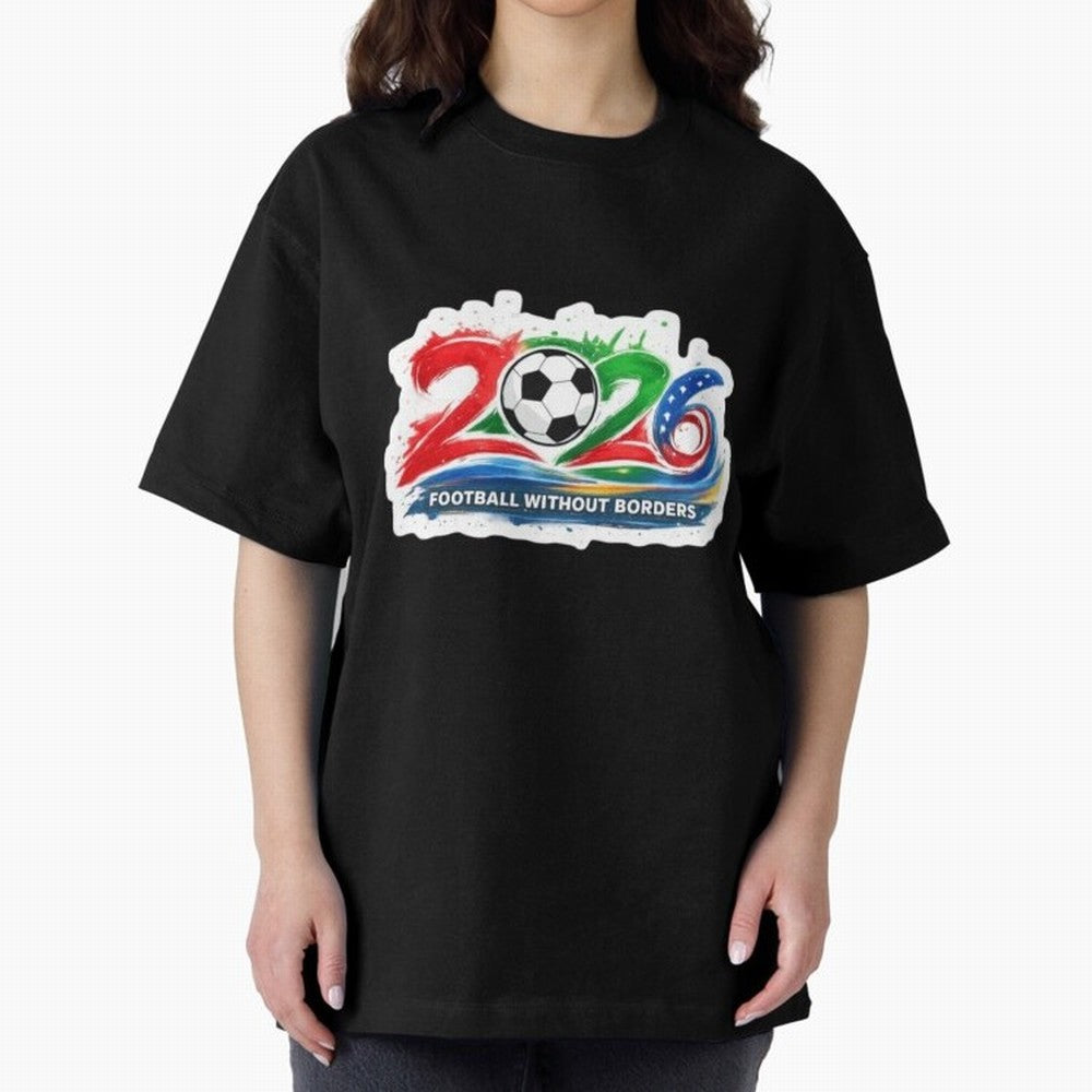 Football Without Borders 2026 Artistic Logo Oversized T-Shirt Relive FIFA World Cup 2026 Group Stage Celebrating CR7, England Energy, Game Day Rituals, Football Legends, Country Pride and the Road to the Final; Made for Collectors Who Enjoy Iconic