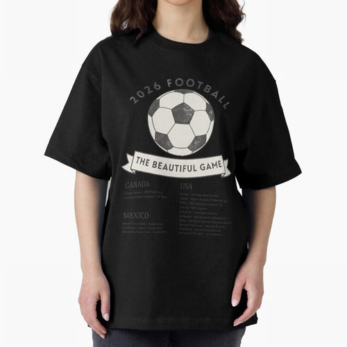 2026 Football Soccer Host Cities Beautiful Game Oversized T-Shirt Make Your Look Match Match Day Hype around FIFA World Cup 2026 Group Stage, CR7, England and Germany, Worldwide Fan Energy, Dramatic Goals, Stadium Lights and Championship
