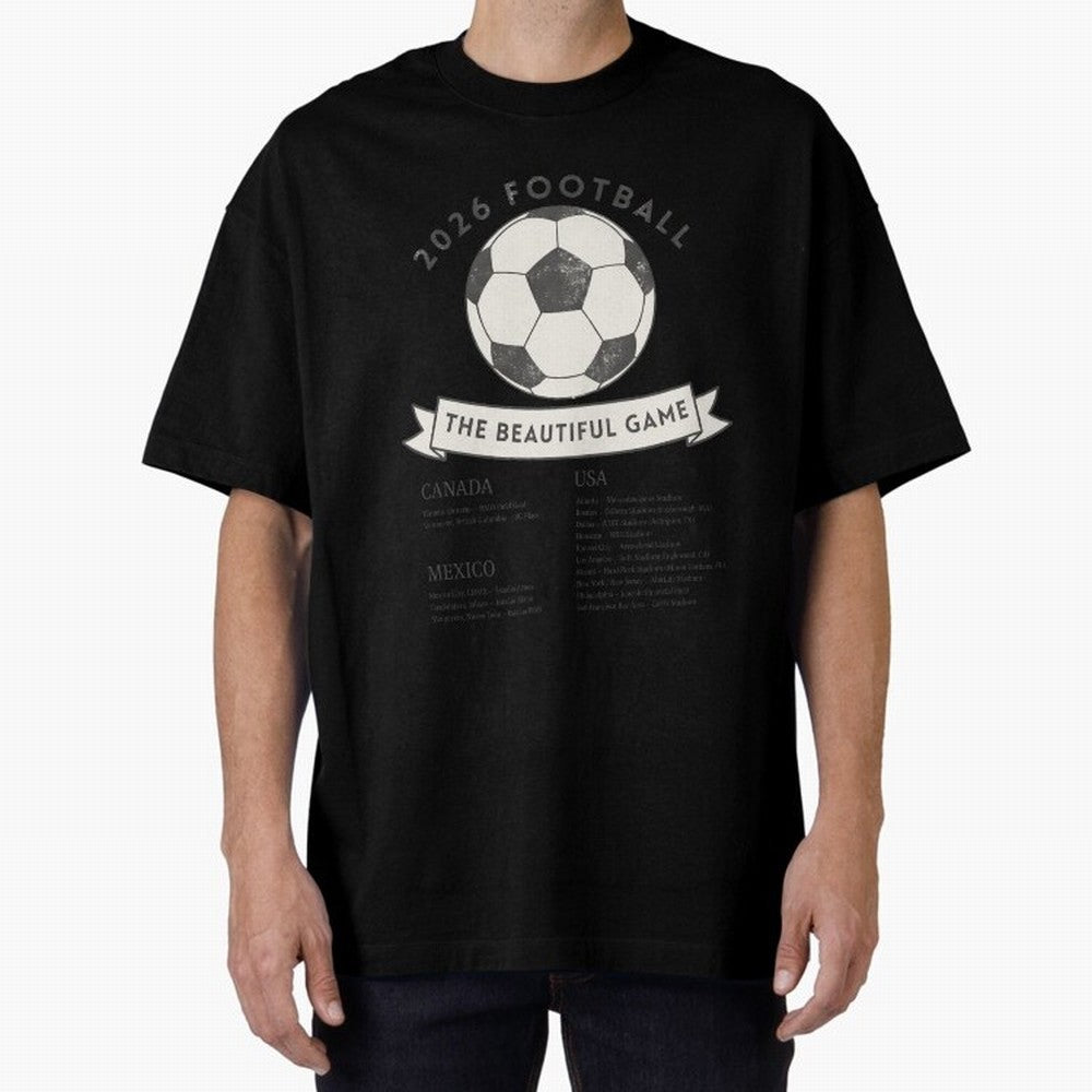 2026 Football Soccer Host Cities Beautiful Game Oversized T-Shirt Make Your Look Match Match Day Hype around FIFA World Cup 2026 Group Stage, CR7, England and Germany, Worldwide Fan Energy, Dramatic Goals, Stadium Lights and Championship
