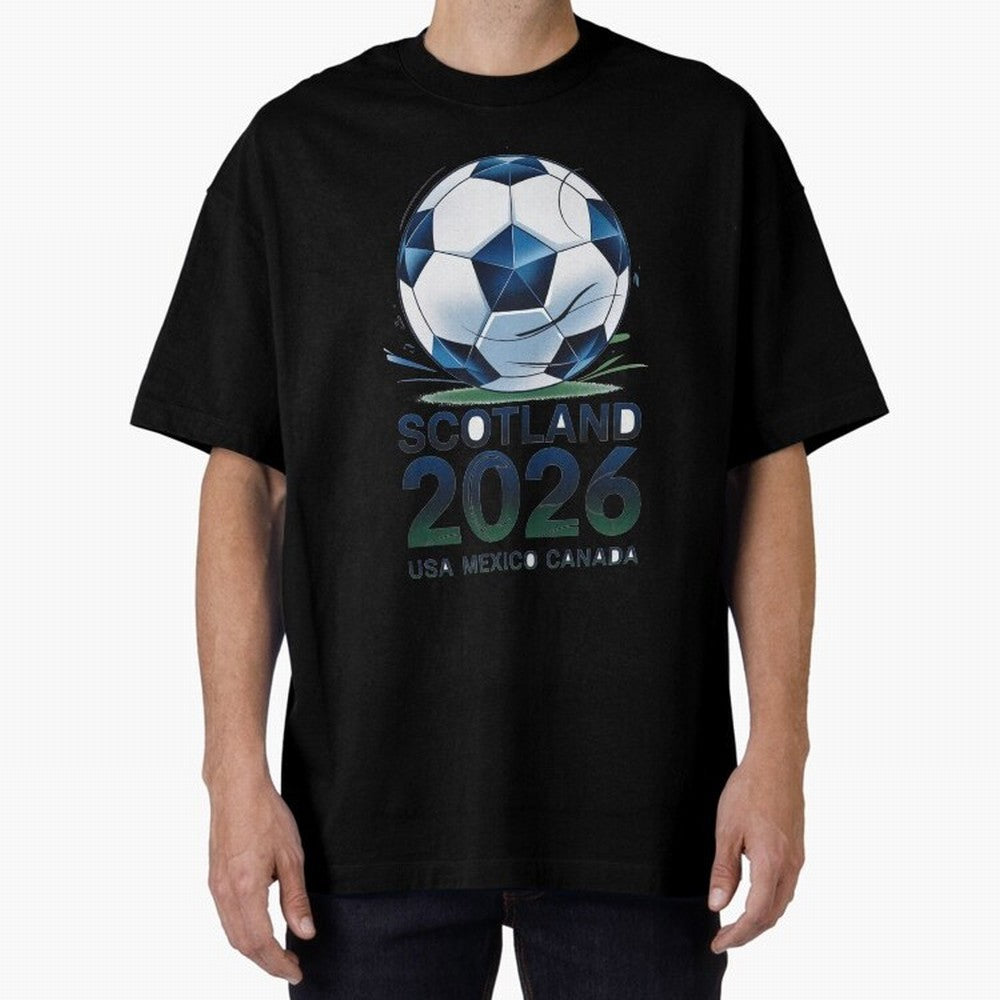 Scotland Soccer Football Design 2026 Oversized T-Shirt Show Your Love for FIFA World Cup 2026 USA Canada Mexico for Fans of Messi and Cristiano Ronaldo and England, Bringing Soccer Culture, Superstar Moments, National Team Dreams and Competitive