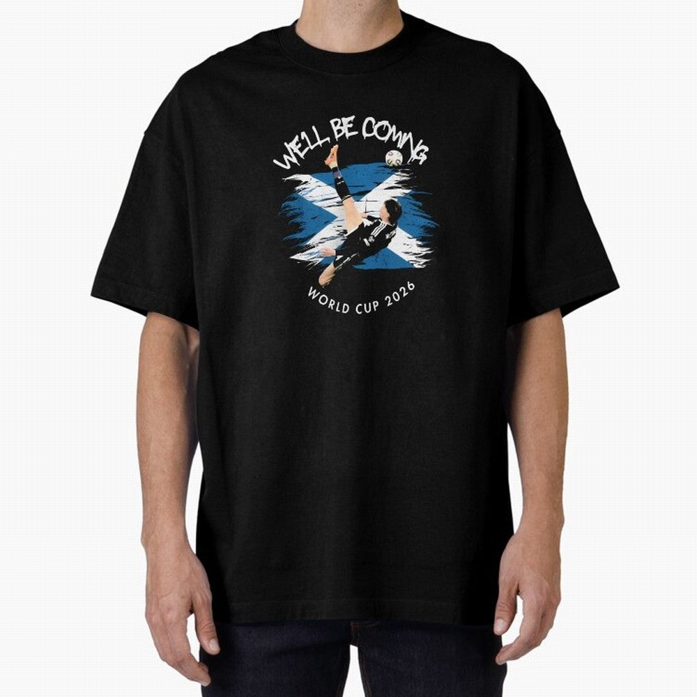 We'll be coming 2026 - Scotland World Cup 2026 ¨C Tartan Army Returns T-Shirt_83870657 Oversized T-Shirt Turn Football Passion into FIFA World Cup 2026 Group Stage for Fans of Messi, Neymar and Mbappe and Germany, Bringing Supporter Pride, Iconic