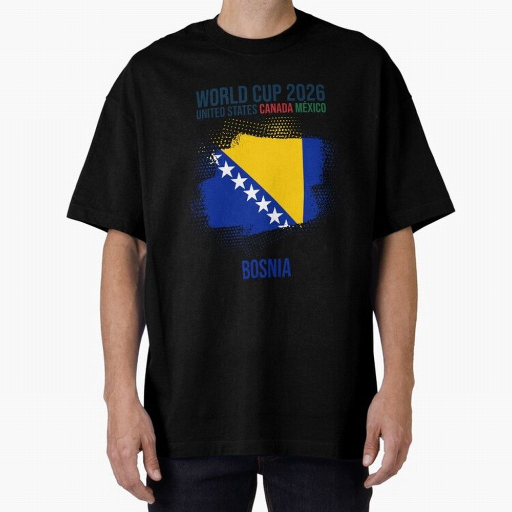 BOSNIA WORLD CUP 2026 Oversized T-Shirt Honor Champions and Dreams in FIFA World Cup 2026 USA Canada Mexico Spirit, Filled with England and Germany, Haaland and Mbappe, Soccer Culture, Superstar Moments, National Team Dreams and Competitive Fire;