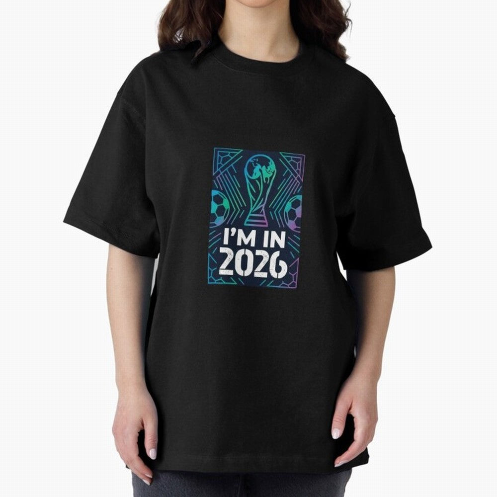 World Cup 2026 Oversized T-Shirt Show Up for the Glory of Match Day Hype around FIFA World Cup 2026 Group Stage, Haaland and Mbappe, Brazil, Championship Spirit, Famous Goals, Roaring Crowds and International Football Unity; Ideal for Fans Who