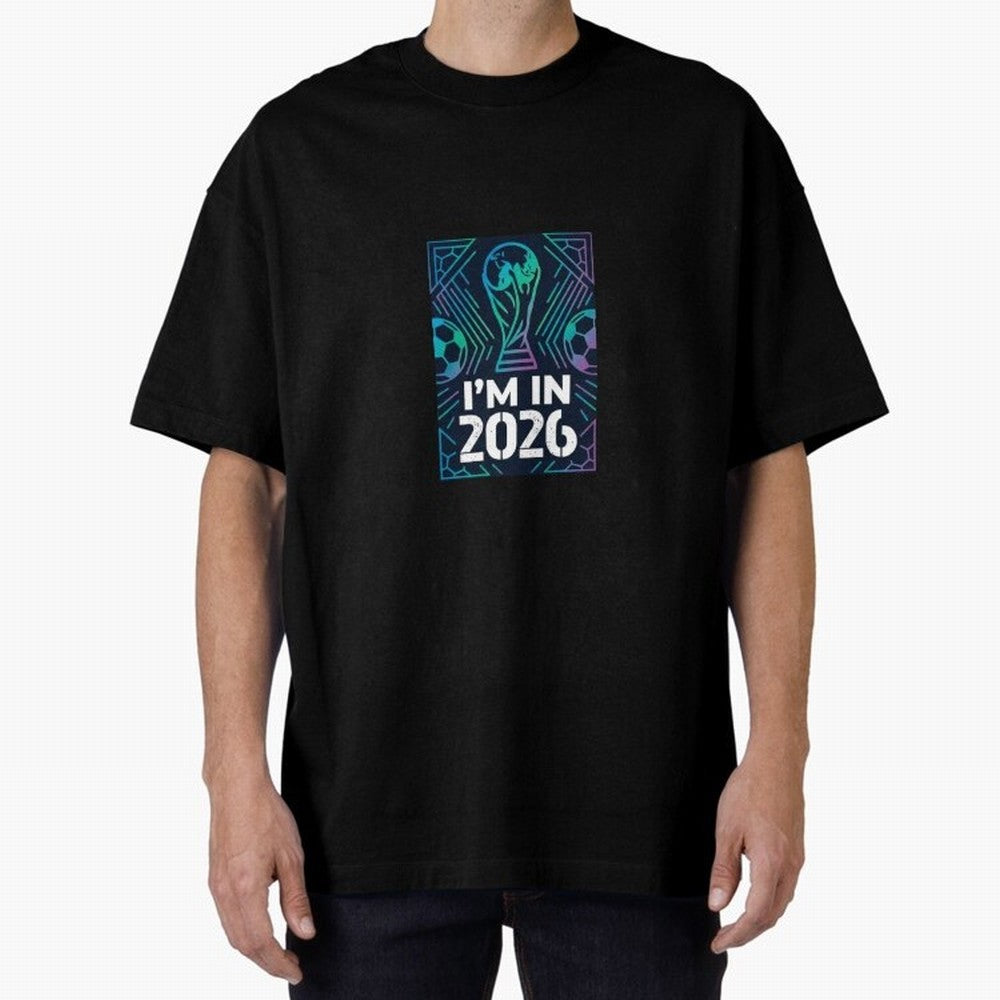World Cup 2026 Oversized T-Shirt Show Up for the Glory of Match Day Hype around FIFA World Cup 2026 Group Stage, Haaland and Mbappe, Brazil, Championship Spirit, Famous Goals, Roaring Crowds and International Football Unity; Ideal for Fans Who