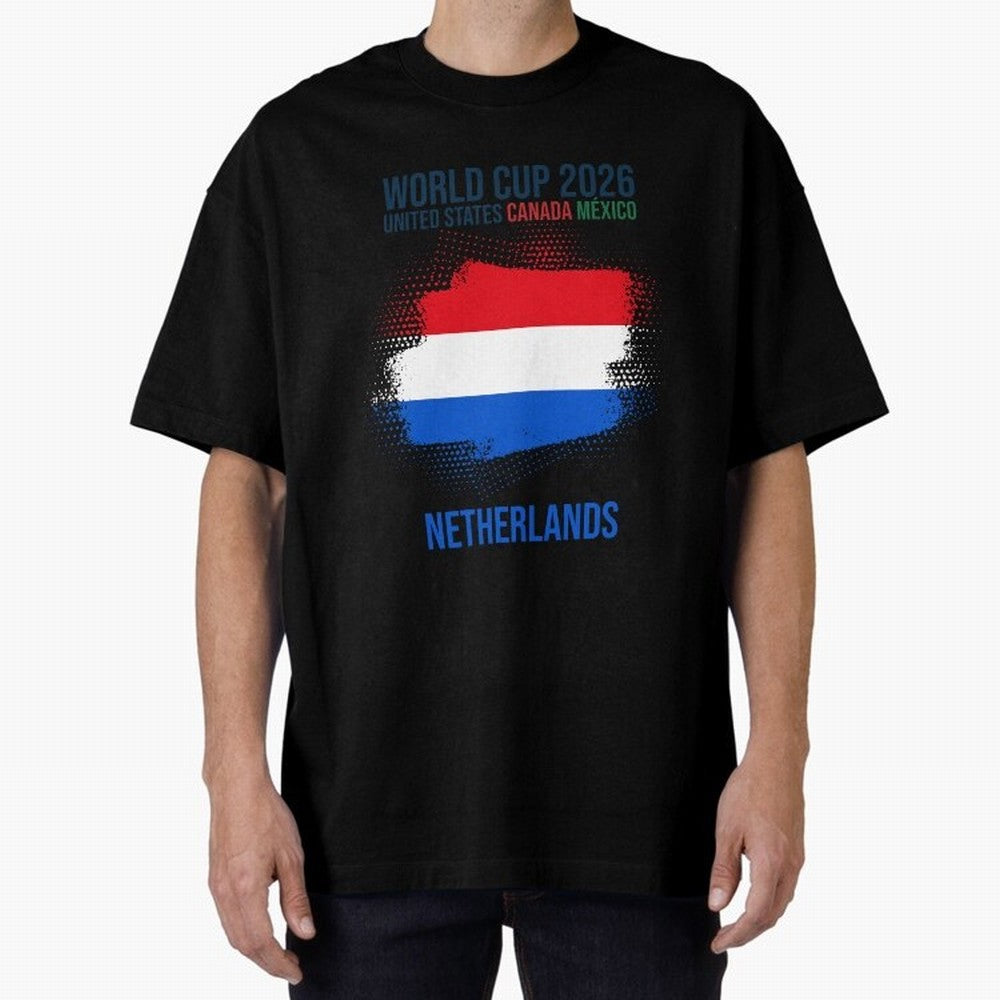 NETHERLANDS WORLD CUP 2026 Oversized T-Shirt Elevate FIFA World Cup 2026 Group Stage Capturing Messi, CR7 and Mbappe, Brazil Energy, Stadium Chants, National Pride, Trophy Dreams and Unforgettable Football Memories; Built for Supporters Chasing