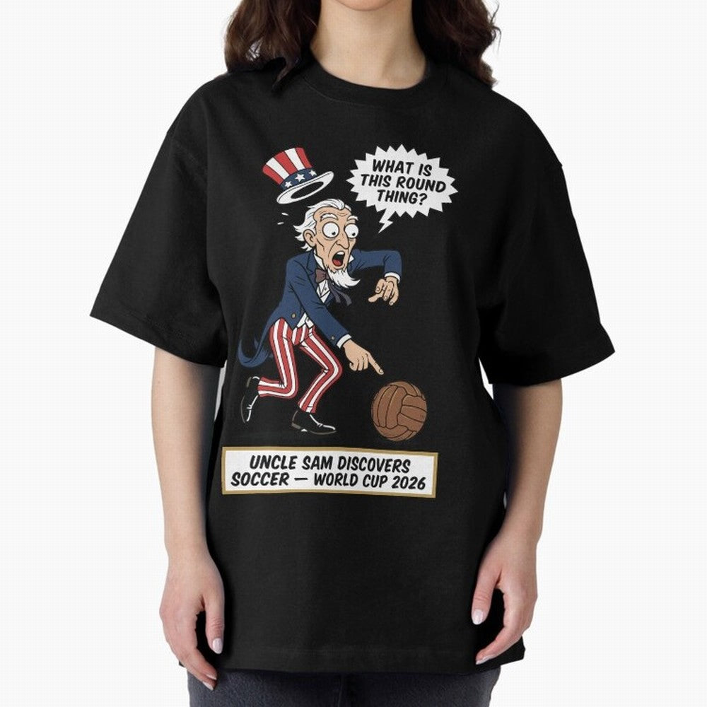 Uncle Sam Discovers Soccer ¡ª V4 Oversized T-Shirt Back Your Heroes with Match Day Hype around FIFA World Cup 2026 USA Canada Mexico, Mbappe, Portugal, Spain and Germany, Global Supporter Spirit, Legendary Goals, National Colors and Tournament